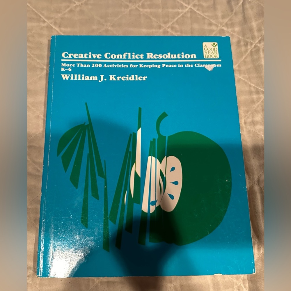 Creative Conflict Resolution- More than 200 activities for keeping peace